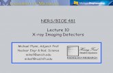 NERS/BIOE 481 Lecture 10 X-ray Imaging Detectors · Lecture 10 X-ray Imaging Detectors Michael Flynn, Adjunct Prof Nuclear Engr & Rad. Science ... radiography detectors integrate
