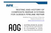 TESTING AND HISTORY OF COMPOSITE REPAIR SYSTEMS FOR SUBSEA ... · COMPOSITE REPAIR SYSTEMS FOR SUBSEA PIPELINE REPAIR Matthew Green & Shann Ching Liew Neptune Research, Inc. ... qualification