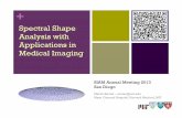 Spectral Shape Analysis with Applications in Medical …saito/confs/SIAM13/reuter.pdf · Spectral Shape Analysis with Applications in Medical Imaging Martin Reuter – reuter@mit.edu