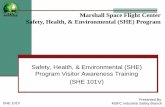 Safety, Health, & Environmental (SHE) Program Visitor Awareness Training … · 2013-09-17 · Marshall Space Flight Center Safety, Health, & Environmental (SHE) Program Safety, Health,