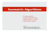 Geometric Algorithms - Princeton University Computer …rs/AlgsDS07/17GeometricSearch.pdfOrthogonal segment intersection search: Sweep-line algorithm insert y range search delete y