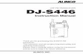 UHF FM TRANSCEIVER DJ-S446 - Alinco FM TRANSCEIVER DJ-S446 Instruction Manual Thank you for purchasing this ALINCO FM transceiver. This instruction manual contains important safety