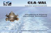 Shipboard Piping Systems Solutions - Cla-Val Control Valve, Remote Control, ... Fuel Oil Transfer System. Fire Extinguishing for Ma- ... Valve, Tank Sounding Tube, ...