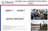 WHY? HOW? WITH WHOM? - Center For Global … · WHY? HOW? WITH WHOM? ... • EUCOM/USAID Humanitarian Assistance Partnership Conference ... • Have USAID Directors brief their programs