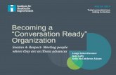 Becoming a “Conversation Ready” Organization - fha.org · Becoming a “Conversation Ready” Organization Session 4: ... design and innovation consulting firm IDEO ... Case 1