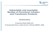 Extractable and Leachable Studies of Parenteral Infusion ... · Extractable and Leachable Test Guidelines. Analyses of Extractable and Leachables. Case Study: ... -Desired minimum