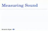 Primer: Measuring Sound (BR0047) - Brüel & Kjær · ber that due to the physiological and psychological ... The most familiar instrument for measuring pressure ... fer the vibration