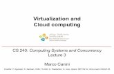 Virtualization and Cloud computing - KAUSTweb.kaust.edu.sa/Faculty/MarcoCanini/classes/CS240/F17/slides/L3... · Virtualization and Cloud computing CS 240: Computing Systems and Concurrency