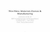 Thin Films: Materials Choices & Manufacturing · Thin Films: Materials Choices & Manufacturing ... Thin Film Solar Cells: ... Please see lecture video for visuals of each technology.
