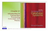 Chapter 21 Introduction to Transaction Processing …cis.csuohio.edu/~sschung/cis612/Elmasri_6e_Ch21_Transaction.pdfInterleaved processing: Concurrent execution of ... the log is periodically