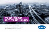 THE RISE OF THE HUB - MaRS Discovery District - MaRS · that have broad economic and societal impact, ... 04/ The rise of the hub 11 ... California’s latest generation of innovators