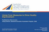 Using Core Measures to Drive Quality Improvement/media/internet/cms/presentation_4.pdf · Using Core Measures to Drive Quality Improvement ... • Chapter 224 of the Acts of 2012,