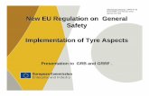 agenda item 9(f)) New EU Regulation on General Safety ... · New EU Regulation on General Safety Implementation of Tyre Aspects Presentation to GRB and GRRF . Informal Document No