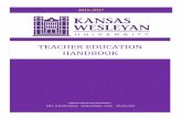 TEACHER EDUCATION HANDBOOK - Kansas Wesleyan … Handbook No Year for 16-17_0.pdf · KWU Focused Vision Statement ... The candidate demonstrates the intra and interpersonal skills