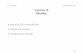 Lecture6 Duality - Engineering | School of Engineering …vandenbe/ee236a/lectures/duality.pdfLecture6 Duality • dual of an LP in inequality form • variants and examples • complementary