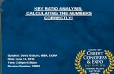 KEY RATIO ANALYSIS: CALCULATING THE NUMBERS CORRECTLY!creditcongress.nacm.org/pdfs/Handouts/25053_Key Ratio... · 2016-05-23 · KEY RATIO ANALYSIS: CALCULATING THE NUMBERS CORRECTLY