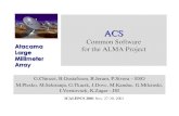 ACS · ACS Status • Oct. 2000: ACS v.0.0 (Prototype) • Dec. 2000: KP test • Sep. 2001: ACS Architecture Document • Sep.2001: ACS 1.0 In use in Test Interferometer ...