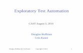 Exploratory Test Automation - Kanerkaner.com/.../2010/08/ExploratoryTestAutomationHoffman.pdf · 2015-04-07 · Exploratory Test Automation CAST August 3, 2010 Douglas Hoffman ...