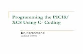 Programming the PIC18/ XC8 Using C- Coding · n The compiler normally operates on 8-bit bytes ... itoa itoa( num, buffer ) Converts the signed 16-bit integer to a string stored at