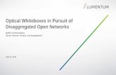 Optical Whiteboxes in Pursuit of Disaggregated Open Networks · Optical Whiteboxes in Pursuit of Disaggregated Open Networks ... DCN Network Vendor NMS #2 ... (SNMP, TL1, CORBA, OSI