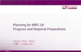 Planning for WRC-19: Progress and Regional Preparations Talbot.pdf · 2 . Planning for WRC -19: Progress and Regional Preparations • Section 1 – CPG19 - Structure • Section