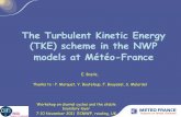 The Turbulent Kinetic Energy (TKE) scheme in the NWP ... · The Turbulent Kinetic Energy (TKE) scheme in the NWP ... Used until feb 2009 ... •The new physic for the PBL in ARPEGE/ALADIN