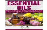 ESSENTIAL OILS - boxiki.com Oils eBook.pdf · What are essential oils? Chapter 2 ... Carrying out the process of distillation ... In other way it can be said that the essential oils