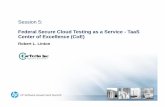 Federal Secure Cloud Testing as a Service - TaaS … Secure Cloud Testing as a Service - TaaS Center of Excellence (CoE) Robert L. Linton . ... Web Interface Content Database