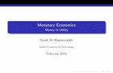 Monetary Economics - Sharifgsme.sharif.edu/~madanizadeh/Files/advmacro/Files/MIU.pdf · Money in Utility To use the general equilibrium framework to analyze monetary issues, a role
