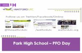 Park High School PFO Day - The Watford UTC · Park High School –PFO Day. ATTEND AN ... Studying at The Watford UTC ... Subsidiary Diploma A Level 1 A Level 2 A Level 3 AQA Extended