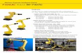 Medium Payload Intelligent Robot Features - … Series_… · FANUC Robot M-710+C is a medium payload handling robot series with the capacity of 12kg - 70kg . Eight models are available