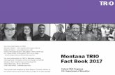 Federal TRIO Programs - MSU Billings · Fact Book 2017 Federal TRIO ... high school students from low-income families and high school ... with the Montana Chapter of ASPIRE TRIO Achiever