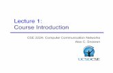 Lecture 1: Course Introduction - University of California, …cseweb.ucsd.edu/.../wi13/cse222A-a/lectures/222A-wi13-l1.pdf · 2013-02-01 · Lecture 1: Course Introduction" CSE 222A: