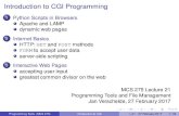 Introduction to CGI Programming - …homepages.math.uic.edu/~jan/mcs275/introcgi.pdfIntroduction to CGI Programming 1 Python Scripts in Browsers Apache and LAMP dynamic web pages ...