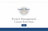 Project Management Career Path Plan - ACT-IAC Example Career Path Plan... · Project Management Career Path Plan ... with the information they need to develop along the Project Management