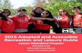 2015 Adapted and Accessible Recreation and Leisure … · Lower Mainland Chapter Adapted and Accessible Recreation and Leisure Guide 2014 2 To be a leader in finding a cure for multiple