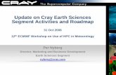 Update on Cray Earth Sciences Segment Activities and Roadmap · Update on Cray Earth Sciences Segment Activities and Roadmap 31 Oct 2006 12th ECMWF Workshop on Use of HPC in Meteorology