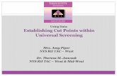 Using Data: Establishing Cut Points within Universal Screening · Establishing Cut Points within Universal Screening. ... Students at or below a certain percentile on local or national