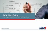 BCA Web Guide. Web Guide_E… · Submitting a bid using BCA Online and xBid phase BCA Web Guide. ... quickly: we use the “BCA Premium Partner” seal of quality to highlight used
