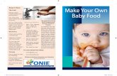 Keep it Clean Make Your Own Baby Food · Make Your Own Baby Food Keep it Clean The Cook Always wash hands before pre-paring food. Use soap and warm water for 20 seconds. Do not make