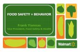 FOOD SAFETY = BEHAVIOR Frank Yiannas - Fight Bac! · FOOD SAFETY = BEHAVIOR Frank Yiannas Vice President, Food Safety & Health