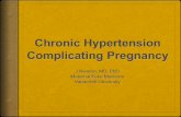 Chronic Hypertension Complicating Pregnancy€¦ · of chronic hypertension in pregnancy. ... Abruptio placentae, DIC, pulmonary edema, ARF, ARDS, HELLP, liver hematoma, and intracranial
