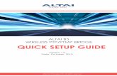 ALTAI B5 WIRELESS PTP/PTMP BRIDGE QUICK SETUP GUIDE · ALTAI B5 WIRELESS PTP/PTMP BRIDGE QUICK SETUP GUIDE Version 1.0 ... B5 Quick Installation Guide TPS13-010_rev1.0 1. Unpack ...