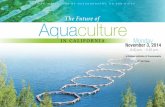 The Future of Aquaculture · The Future of Aquaculture in California. ... • Goals for today’s sessions. ... The farm is committed to producing healthy seafood in a .