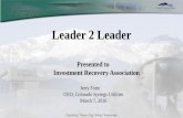 Leader 2 Leader - Investment Recovery Association€¦ · Leader 2 Leader. Presented to Investment Recovery Association. Jerry Forte CEO, Colorado Springs Utilities March 7, 2016.