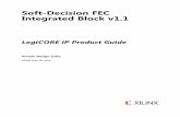 Soft-Decision FEC Integrated Block v1 The SD-FEC core is intended for use in applications requiring LTE Tu rbo decoding or LDPC ... rights covering Turbo Codes technology, ...