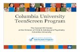 Columbia University TeenScreen Program · Shaffer et al., 1996. 9 Pilot Research. 10 TeenScreen History 1991: Pilot Study 1995: Public Service Screening Projects 1998: Follow-Up Study