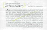 Technology Today: Utopia or Dystopia? - OS3 · Technology Today: Utopia or Dystopia? BY LANGDON WINNER N the cathode-ray tube in front of her flashes an image of an envelope …