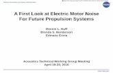 A First Look at Electric Motor Noise For Future Propulsion ... · A First Look at Electric Motor Noise For Future Propulsion Systems Dennis L. Huff Brenda S. Henderson ... NASA STARC-ABL.