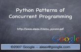 Python Patterns of Concurrent Programming - Alex … · ©2007 Google -- aleax@google.com Python Patterns of Concurrent Programming